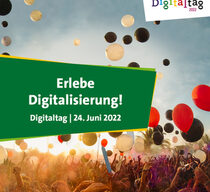 Digitaltag 2022: Erlebe Digitalisierung!