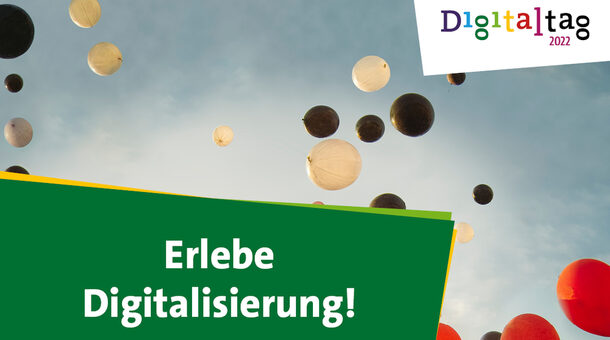 Digitaltag 2022: Erlebe Digitalisierung!