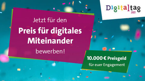 Digitaltag 2021 - Preis für digitales Miteinander. Jetzt bewerben! 10.000 Euro Preisgeld für euer Engagement