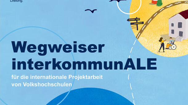 Cover der Broschüre "Wegweiser interkommunALE für die internationale Projektarbeit von Volkshochschulen"