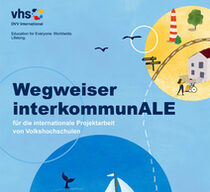 Cover der Broschüre "Wegweiser interkommunALE für die internationale Projektarbeit von Volkshochschulen"